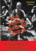 Our Jungle Road To Tokyo [Illustrated Edition] (eBook, ePUB)