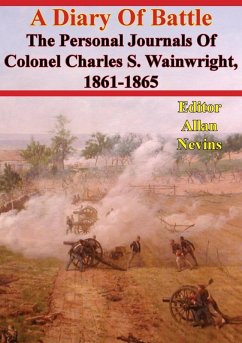 Cover Diary Of Battle; The Personal Journals Of Colonel Charles S. Wainwright, 1861-1865 (eBook, ePUB)