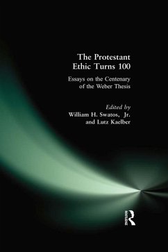 The Protestant Ethic Turns 100 (eBook, PDF) - Swatos Jr, William H.; Kaelber, Lutz