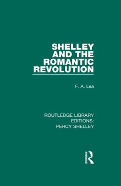 Shelley and the Romantic Revolution (eBook, ePUB) - Lea, F. A.