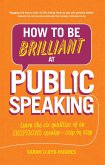 How to Be Brilliant at Public Speaking (eBook, PDF)