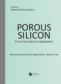 Porous Silicon: From Formation to Application: Biomedical and Sensor Applications, Volume Two (eBook, PDF)