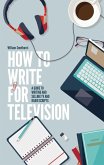 How To Write For Television 7th Edition (eBook, ePUB)