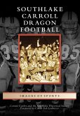 Southlake Carroll Dragon Football (eBook, ePUB)