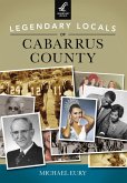 Legendary Locals of Cabarrus County (eBook, ePUB)