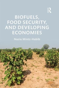 Biofuels, Food Security, and Developing Economies (eBook, PDF) - Mintz-Habib, Nazia