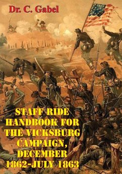 Cover Staff Ride Handbook For The Vicksburg Campaign, December 1862-July 1863 [Illustrated Edition] (eBook, ePUB)