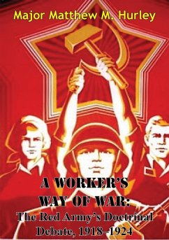 Cover Worker's Way Of War: The Red Army's Doctrinal Debate, 1918-1924 (eBook, ePUB)