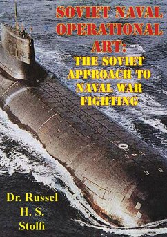 Soviet Naval Operational Art: The Soviet Approach to Naval War Fighting (eBook, ePUB) - Stolfi, Russel H. S.