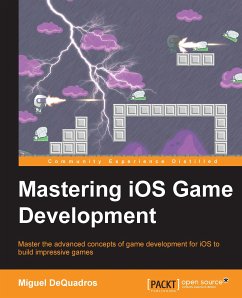 Mastering iOS Game Development (eBook, ePUB) - DeQuadros, Miguel