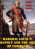 Marshal Louis N. Davout And The Art Of Command (eBook, ePUB)