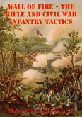 Wall Of Fire - The Rifle And Civil War Infantry Tactics (eBook, ePUB) Wall Of Fire - The Rifle And Civil War Infantry Tactics (eBook, ePUB)