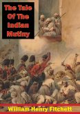 Tale Of The Indian Mutiny [Illustrated Edition] (eBook, ePUB)
