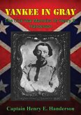 Yankee In Gray: The Civil War Memoirs Of Henry E. Handerson (eBook, ePUB)