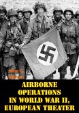 Airborne Operations In World War II, European Theater [Illustrated Edition] (eBook, ePUB)