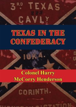 Texas In The Confederacy (eBook, ePUB) - Henderson, Colonel Harry Mccorry