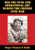 Mao Tse-Tung And Operational Art During The Chinese Civil War (eBook, ePUB)