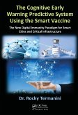 The Cognitive Early Warning Predictive System Using the Smart Vaccine (eBook, PDF)