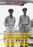 Comparative Analysis Of The Military Leadership Styles Of Ernest J. King And Chester W. Nimitz (eBook, ePUB)