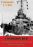 Condition Red; Destroyer Action In The South Pacific [Illustrated Edition] (eBook, ePUB)