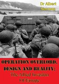 Operation Overlord, Design And Reality; The Allied Invasion Of Europe (eBook, ePUB)