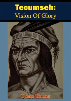 Tecumseh: Vision Of Glory (eBook, ePUB) - Tucker, Glenn