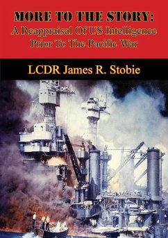 Cover More To The Story: A Reappraisal Of US Intelligence Prior To The Pacific War (eBook, ePUB)
