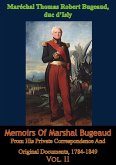 Memoirs Of Marshal Bugeaud From His Private Correspondence And Original Documents, 1784-1849 Vol. II (eBook, ePUB) Memoirs Of Marshal Bugeaud From His Private Correspondence And Original Documents, 1784-1849 Vol. II (eBook, ePUB)