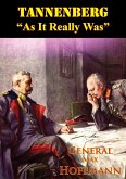 Tannenberg "e;As It Really Was"e; (eBook, ePUB) Tannenberg "e;As It Really Was"e; (eBook, ePUB)