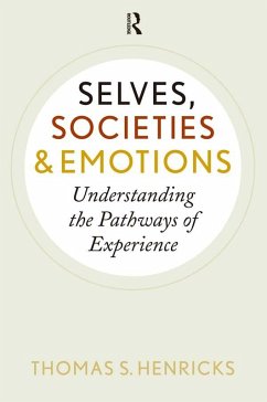 Selves, Societies, and Emotions (eBook, ePUB) - Henricks, Thomas S.