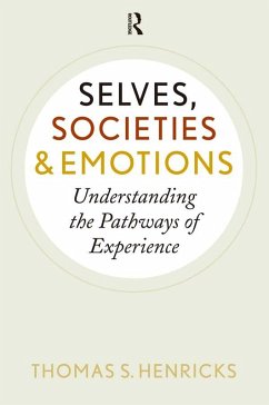 Selves, Societies, and Emotions (eBook, PDF) - Henricks, Thomas S.