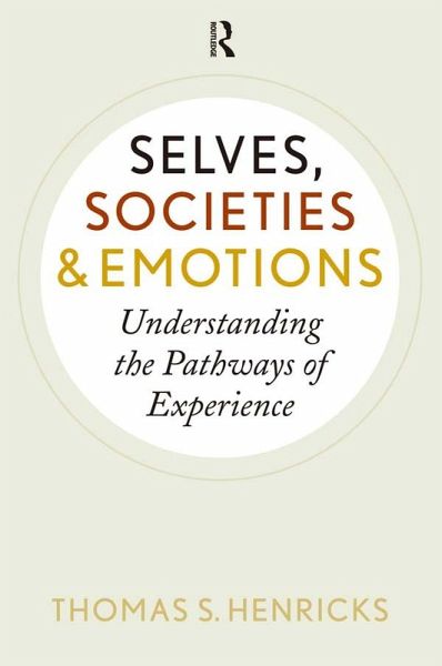 Selves, Societies, and Emotions (eBook, PDF) Selves, Societies, and Emotions (eBook, PDF)
