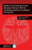 Modelling Interactions Between Vector-Borne Diseases and Environment Using GIS (eBook, ePUB)