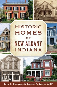 Historic Homes of New Albany, Indiana (eBook, ePUB) - Barksdale, David C.