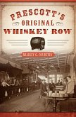 Prescott's Original Whiskey Row (eBook, ePUB)
