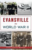 Evansville in World War II (eBook, ePUB) Evansville in World War II (eBook, ePUB)