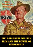 Field Marshal William Slim And The Power Of Leadership (eBook, ePUB)