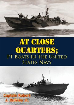 Cover At Close Quarters; PT Boats In The United States Navy [Illustrated Edition] (eBook, ePUB)
