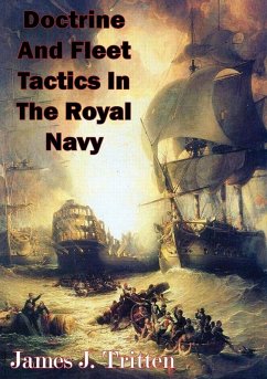Doctrine And Fleet Tactics In The Royal Navy (eBook, ePUB) - Tritten, James J.