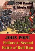 John Pope - Failure At Second Battle Of Bull Run (eBook, ePUB)