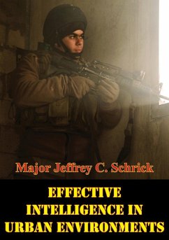 Effective Intelligence In Urban Environments (eBook, ePUB) - Schrick, Major Jeffrey C.