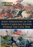 Joint Operations In The North Carolina Sounds During The Civil War (eBook, ePUB)
