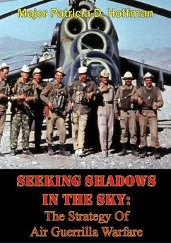 Seeking Shadows In The Sky: The Strategy Of Air Guerrilla Warfare (eBook, ePUB) - Hoffman, Major Patricia D.