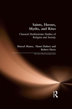 Saints, Heroes, Myths, and Rites (eBook, PDF) - Mauss, Marcel; Hubert, Henri; Hertz, Robert