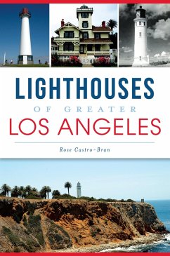 Lighthouses of Greater Los Angeles (eBook, ePUB) - Castro-Bran, Rose