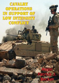 Cavalry Operations In Support Of Low Intensity Conflict (eBook, ePUB) - Becker, Major Patrick J.