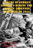 Failure Of German Logistics During The German Ardennes Offensive Of 1944 (eBook, ePUB)