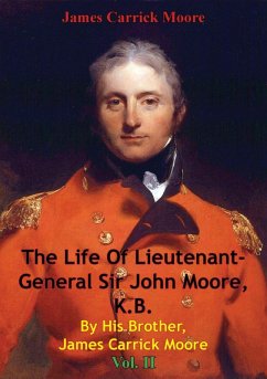 Cover Life Of Lieutenant-General Sir John Moore, K.B. By His Brother, James Carrick Moore Vol. II (eBook, ePUB)