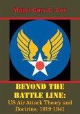 Beyond the Battle Line: US Air Attack Theory and Doctrine, 1919-1941 (eBook, ePUB)