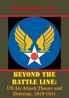 Beyond the Battle Line: US Air Attack Theory and Doctrine, 1919-1941